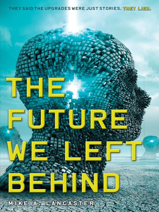 Title details for The Future We Left Behind by Mike A. Lancaster - Wait list